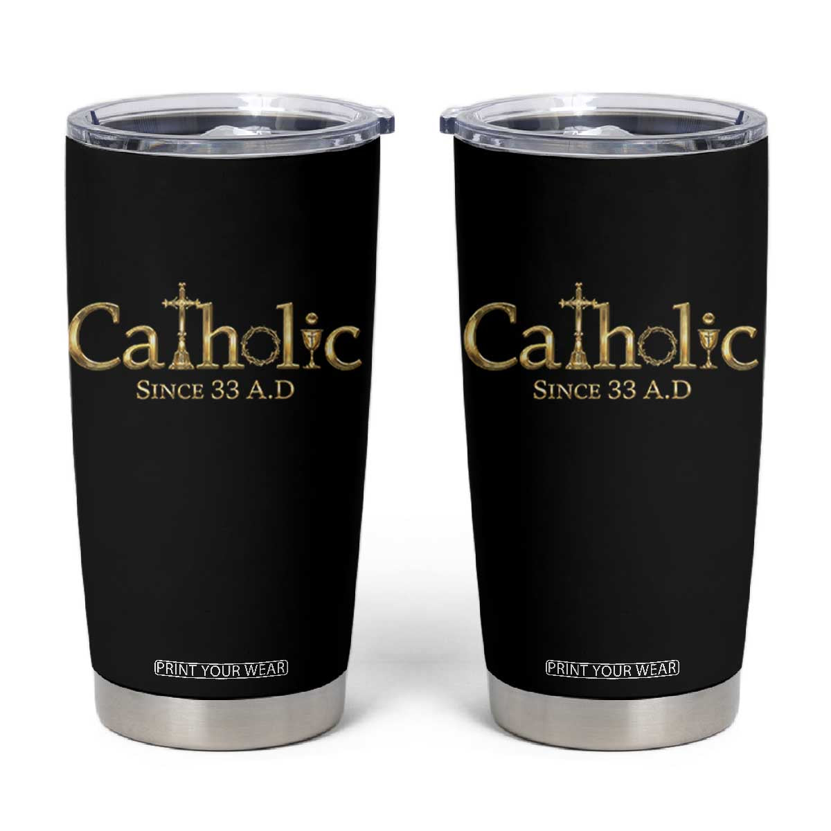Catholic Since 33 AD Tumbler Cup Christianity Crucifix Jesus Eucharist TS10 Black Print Your Wear