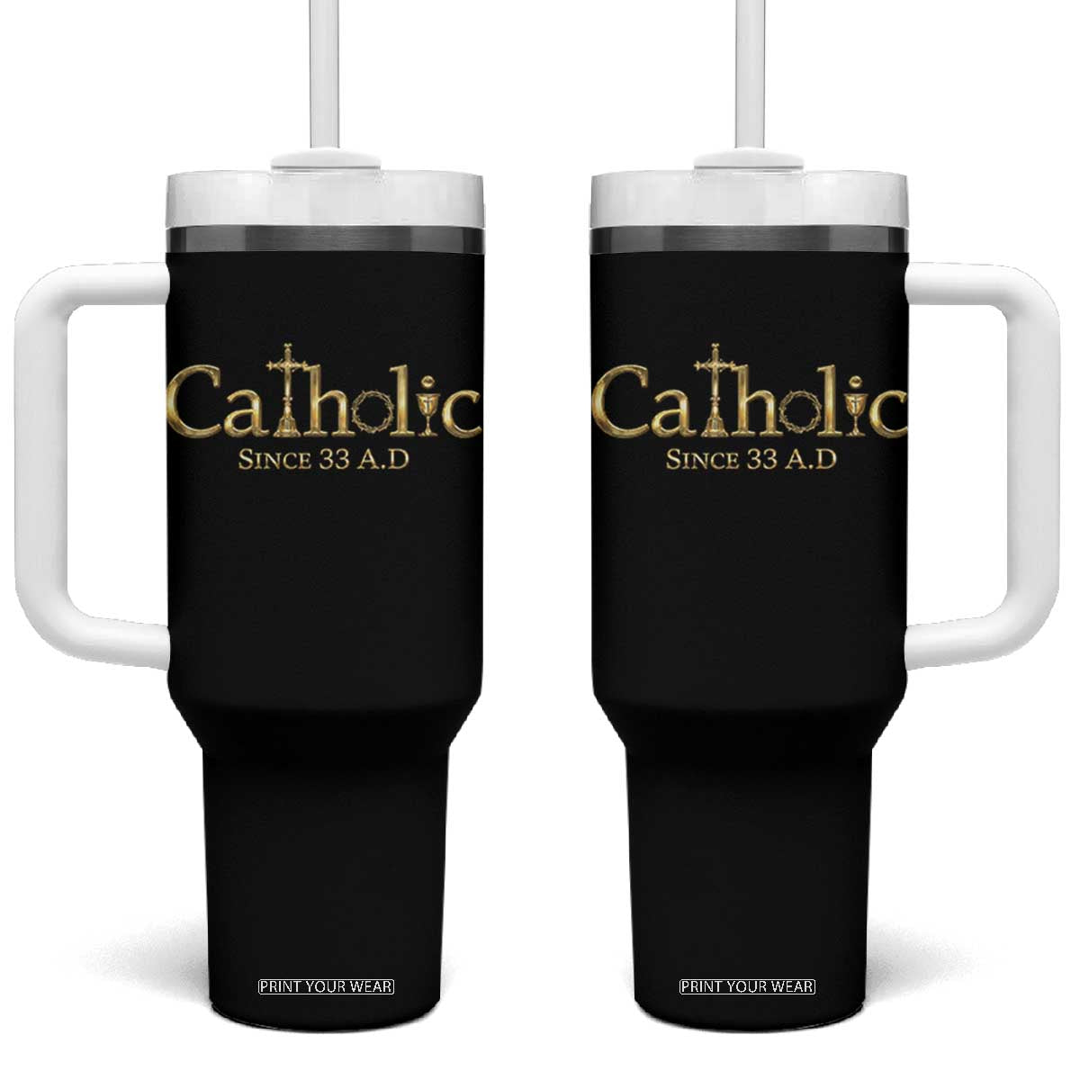 Catholic Since 33 AD Tumbler With Handle Christianity Crucifix Jesus Eucharist TS10 One Size: 40 oz Black Print Your Wear