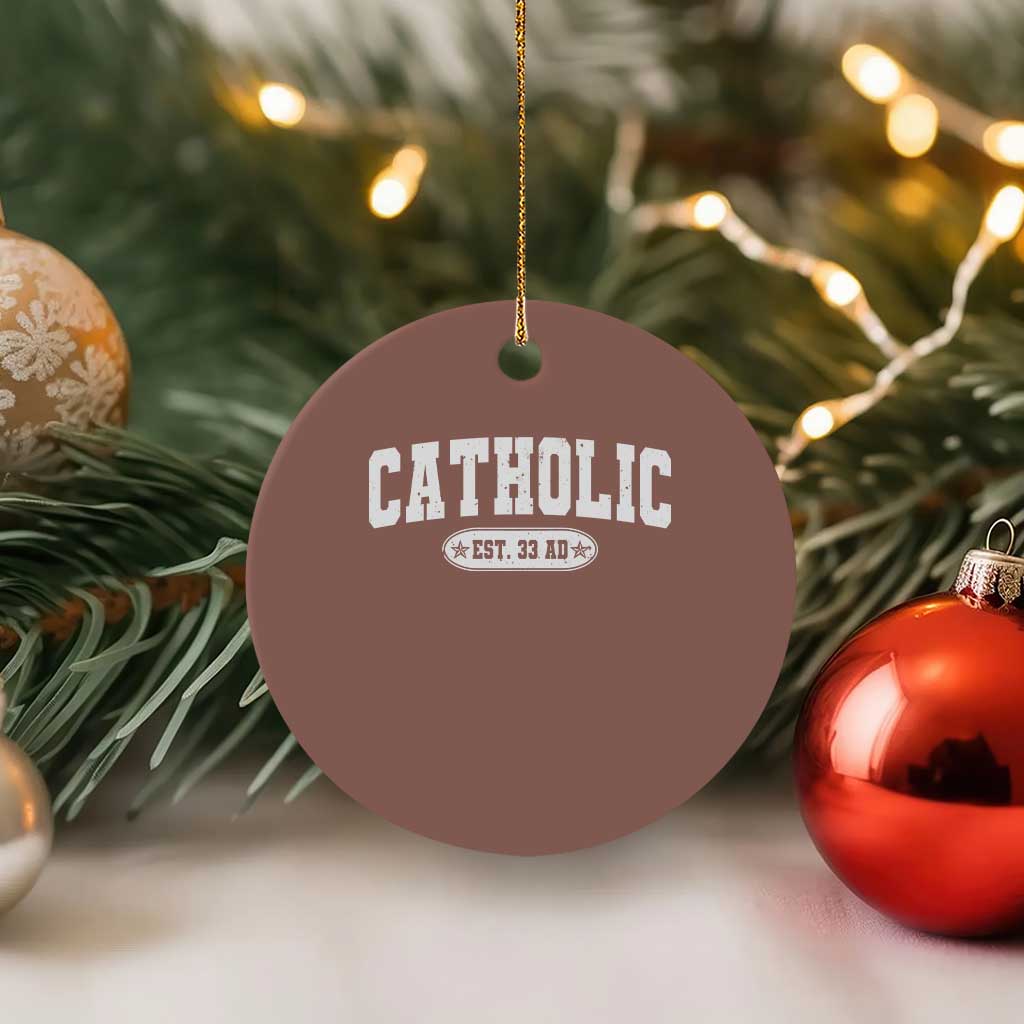 Catholic Since 33 AD Ceramic Ornament Vintage Varsity Crucifix Jesus Eucharist Christianity TS10 1pc Mocha Print Your Wear