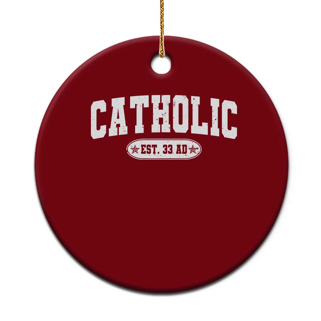 Catholic Since 33 AD Ceramic Ornament Vintage Varsity Crucifix Jesus Eucharist Christianity TS10 1pc Red Print Your Wear