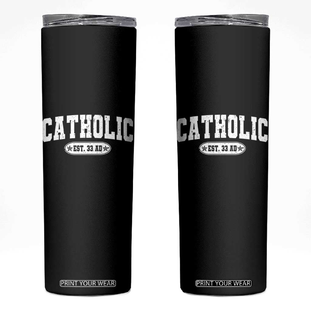 Catholic Since 33 AD Skinny Tumbler Vintage Varsity Crucifix Jesus Eucharist Christianity TS10 Black Print Your Wear