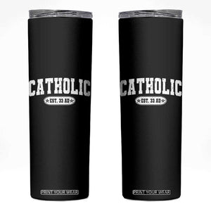 Catholic Since 33 AD Skinny Tumbler Vintage Varsity Crucifix Jesus Eucharist Christianity TS10 Black Print Your Wear