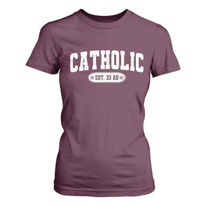 Catholic Since 33 AD T Shirt For Women Vintage Varsity Crucifix Jesus Eucharist Christianity TS10 Maroon Print Your Wear