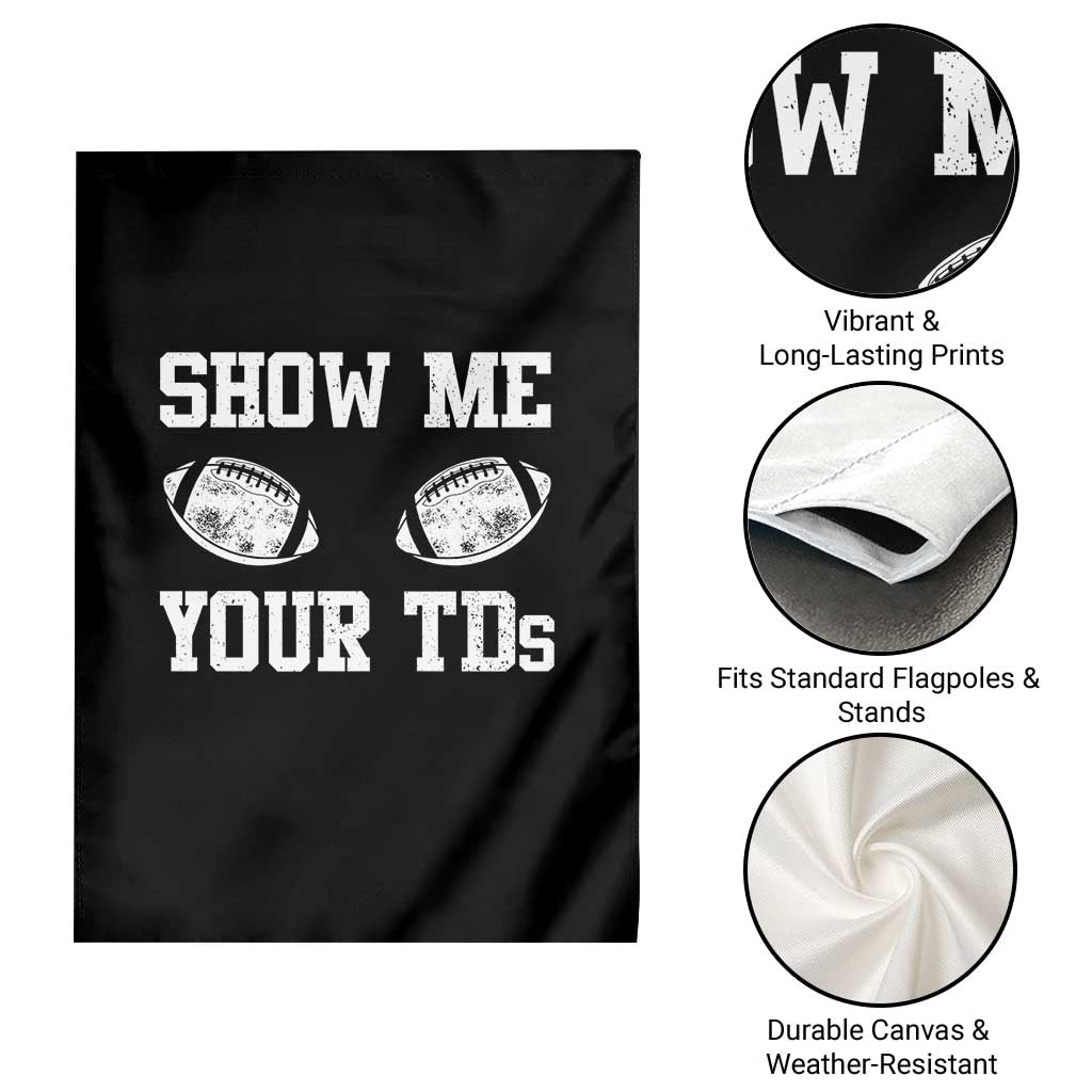 Funny Fantasy Football Garden Flag Show Me Your TDs Draft Party commish FFL TS10 Print Your Wear