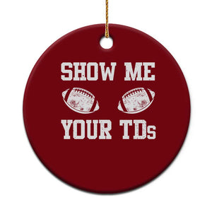 Funny Fantasy Football Ceramic Ornament Show Me Your TDs Draft Party commish FFL TS10 1pc Red Print Your Wear