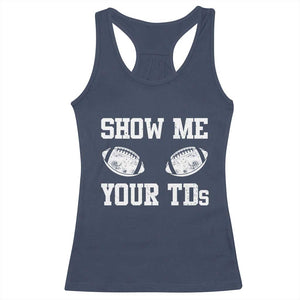 Funny Fantasy Football Racerback Tank Top Show Me Your TDs Draft Party commish FFL TS10 Navy Print Your Wear