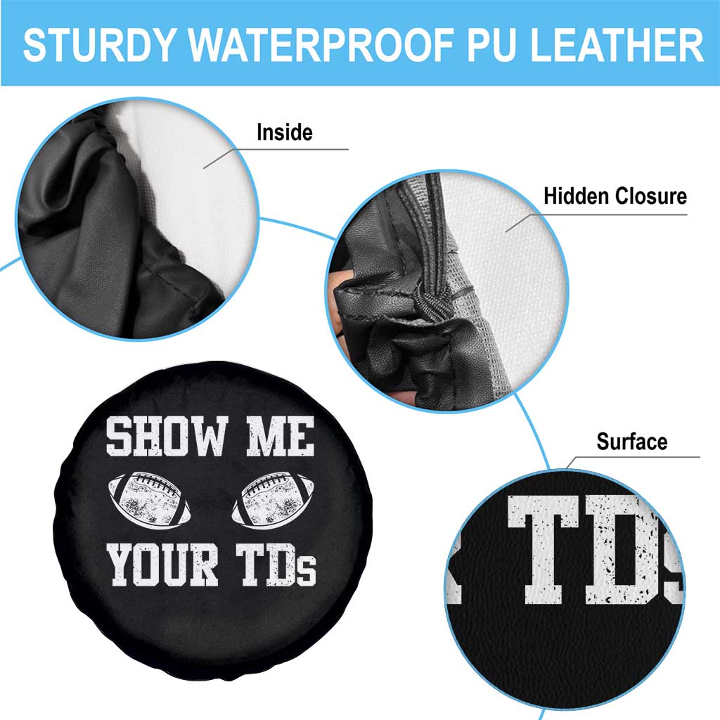 Funny Fantasy Football Spare Tire Cover Show Me Your TDs Draft Party commish FFL TS10 Print Your Wear