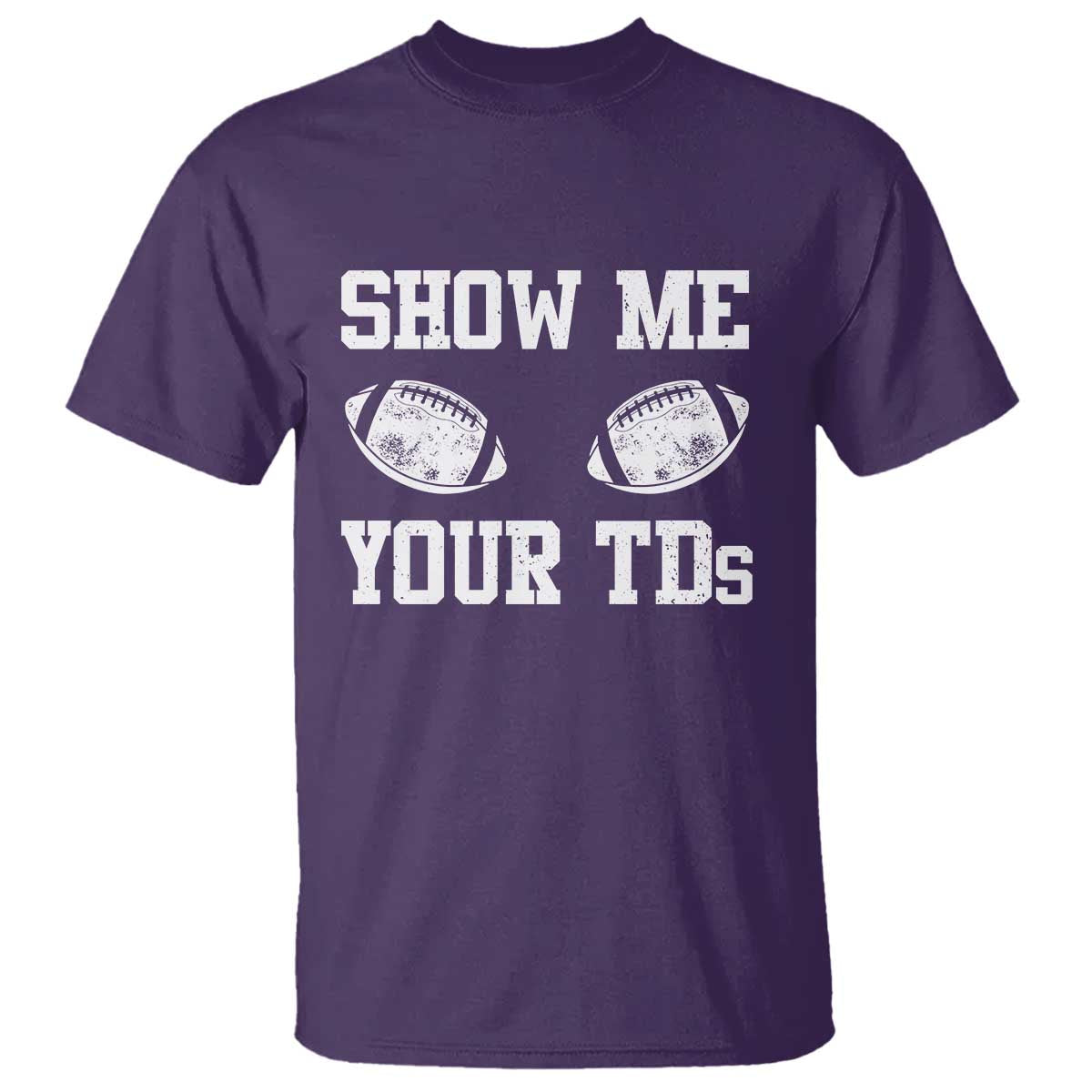 Funny Fantasy Football T Shirt Show Me Your TDs Draft Party commish FFL TS10 Purple Print Your Wear