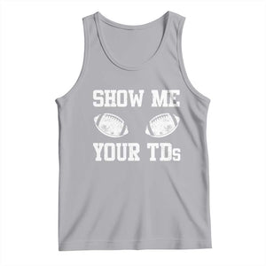 Funny Fantasy Football Tank Top Show Me Your TDs Draft Party commish FFL TS10 Athletic Heather Print Your Wear