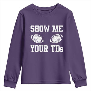 Funny Fantasy Football Youth Sweatshirt Show Me Your TDs Draft Party commish FFL TS10 Purple Print Your Wear