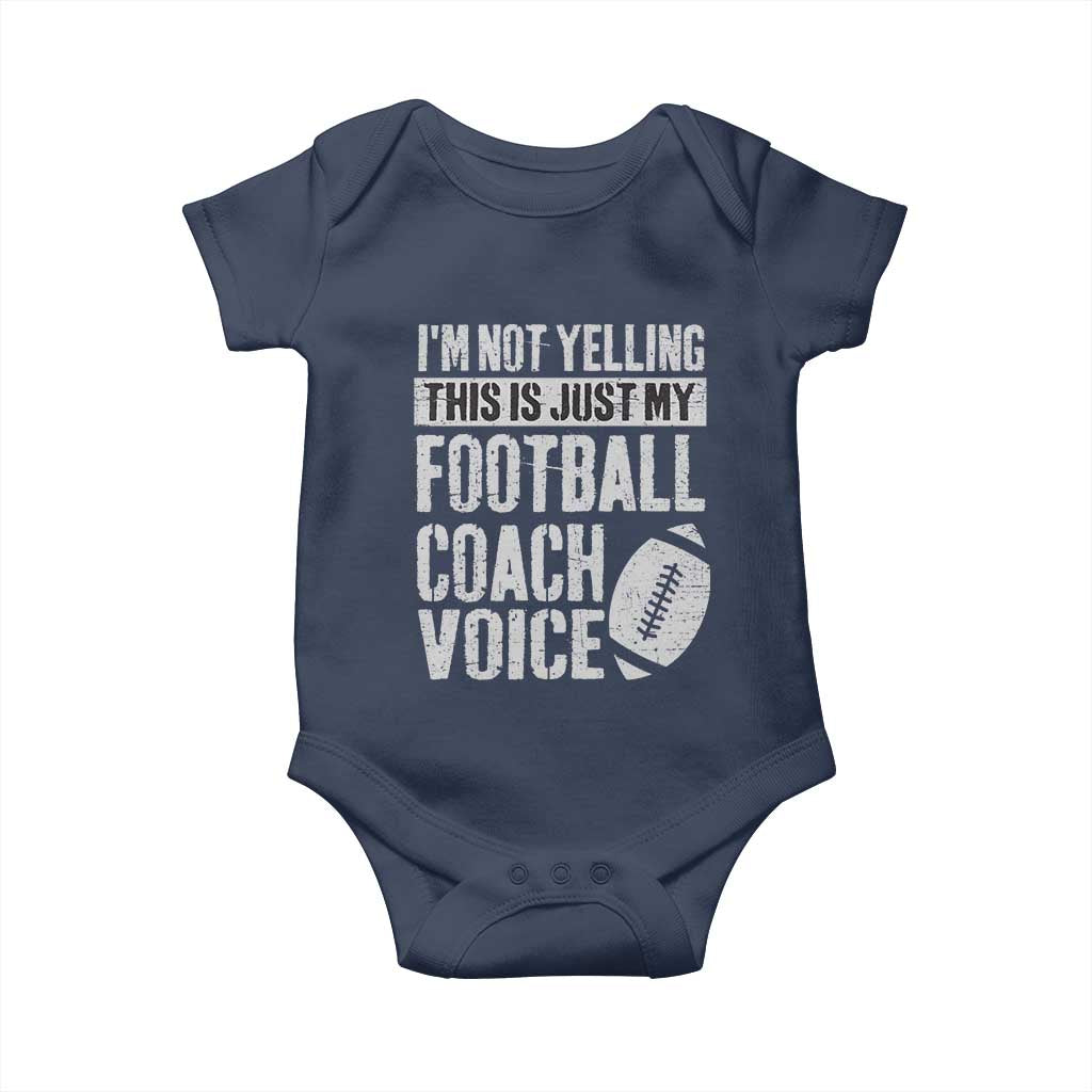 Football Coach Baby Onesie Cool Distressed Vintage Funny Not Yelling TS10 Navy Print Your Wear