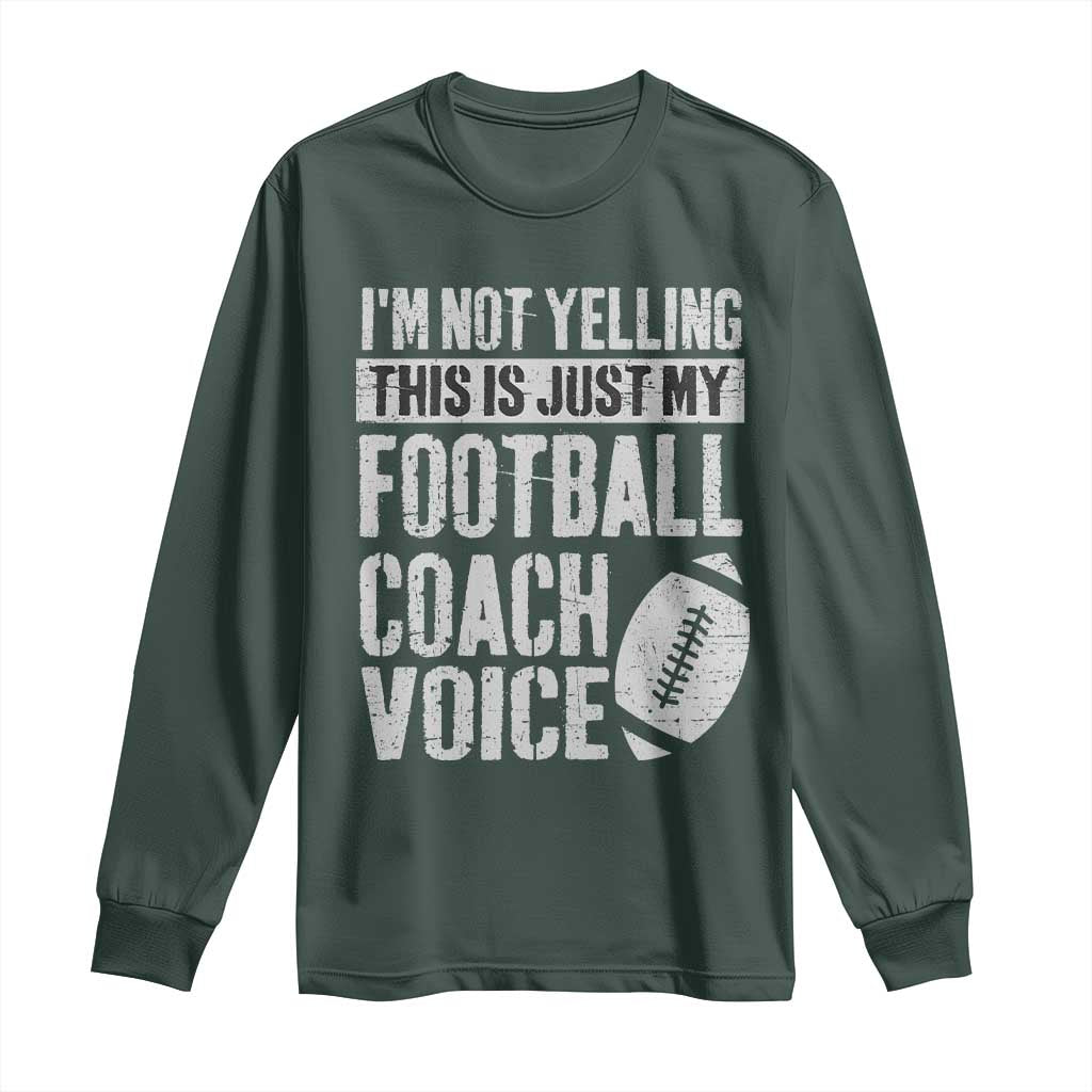 Football Coach Long Sleeve Shirt Cool Distressed Vintage Funny Not Yelling TS10 Dark Forest Green Print Your Wear