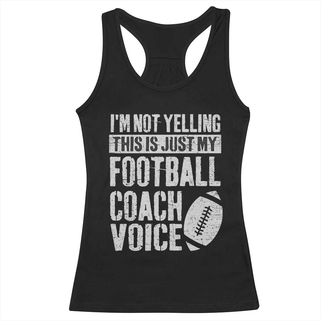 Football Coach Racerback Tank Top Cool Distressed Vintage Funny Not Yelling TS10 Black Print Your Wear