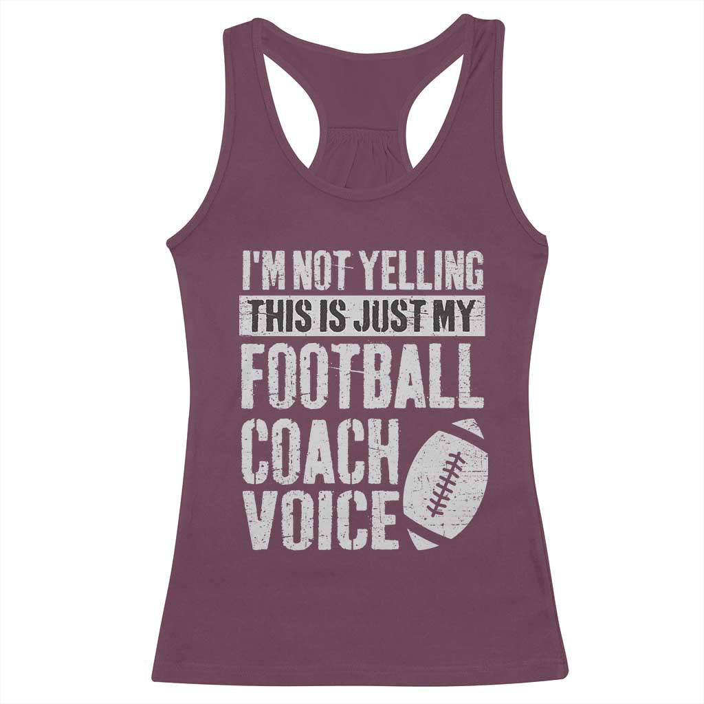 Football Coach Racerback Tank Top Cool Distressed Vintage Funny Not Yelling TS10 Maroon Print Your Wear