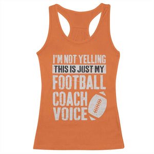 Football Coach Racerback Tank Top Cool Distressed Vintage Funny Not Yelling TS10 Orange Print Your Wear