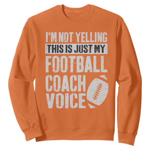 Football Coach Sweatshirt Cool Distressed Vintage Funny Not Yelling TS10 Orange Print Your Wear