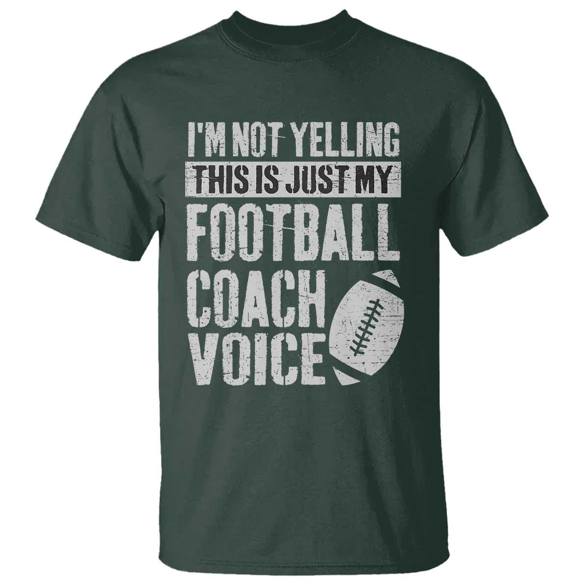Football Coach T Shirt Cool Distressed Vintage Funny Not Yelling TS10 Dark Forest Green Print Your Wear