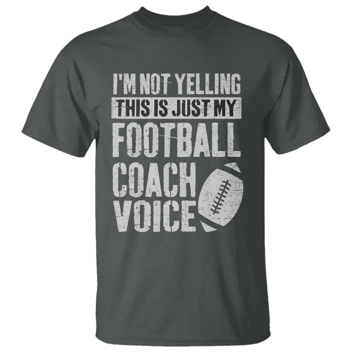 Football Coach T Shirt Cool Distressed Vintage Funny Not Yelling TS10 Dark Heather Print Your Wear