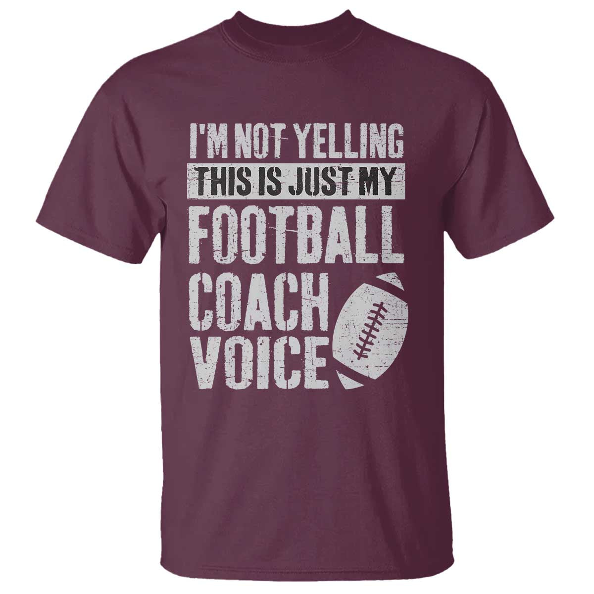 Football Coach T Shirt Cool Distressed Vintage Funny Not Yelling TS10 Maroon Print Your Wear