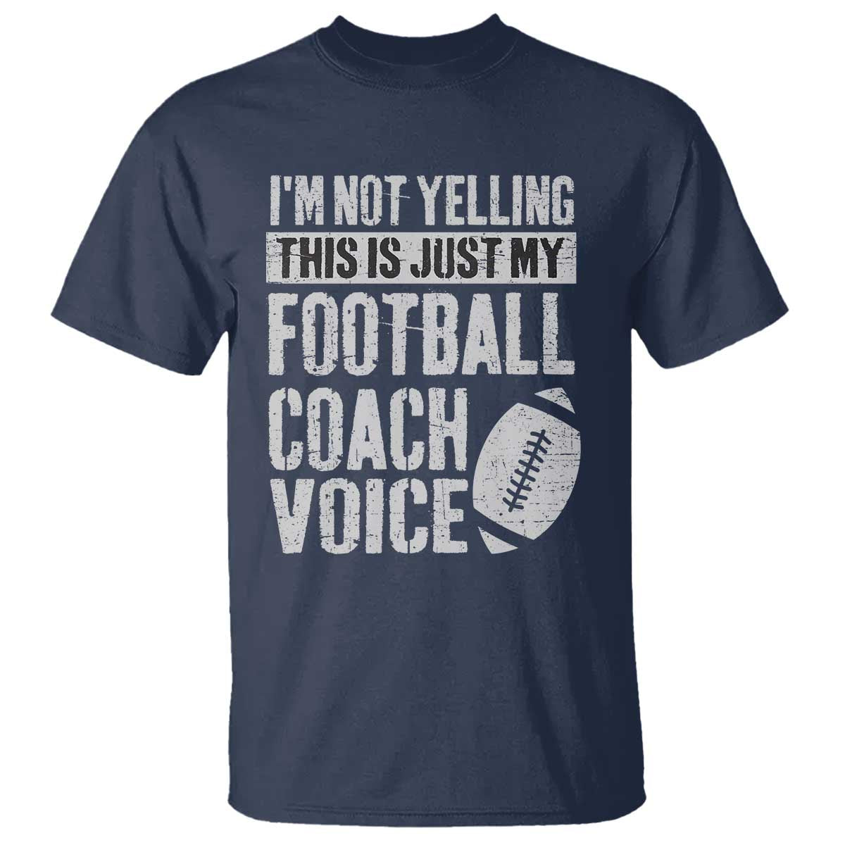 Football Coach T Shirt Cool Distressed Vintage Funny Not Yelling TS10 Navy Print Your Wear