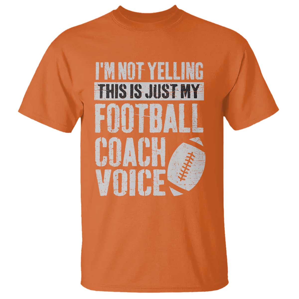 Football Coach T Shirt Cool Distressed Vintage Funny Not Yelling TS10 Orange Print Your Wear