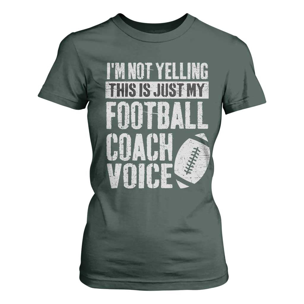 Football Coach T Shirt For Women Cool Distressed Vintage Funny Not Yelling TS10 Dark Forest Green Print Your Wear