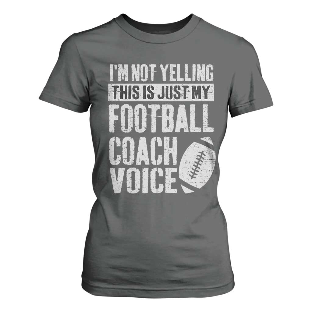 Football Coach T Shirt For Women Cool Distressed Vintage Funny Not Yelling TS10 Dark Heather Print Your Wear