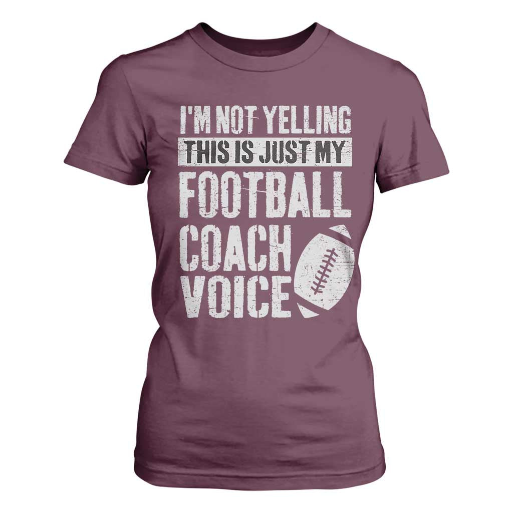 Football Coach T Shirt For Women Cool Distressed Vintage Funny Not Yelling TS10 Maroon Print Your Wear