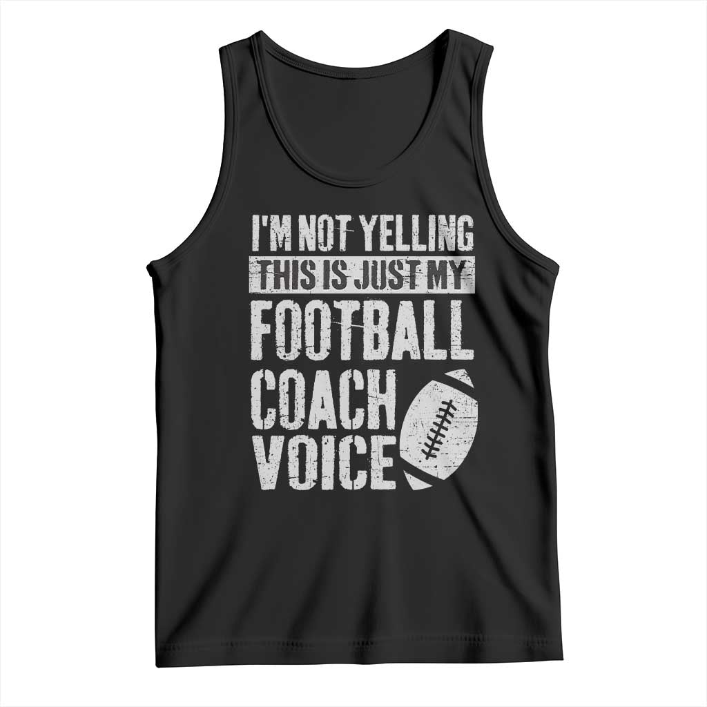 Football Coach Tank Top Cool Distressed Vintage Funny Not Yelling TS10 Black Print Your Wear