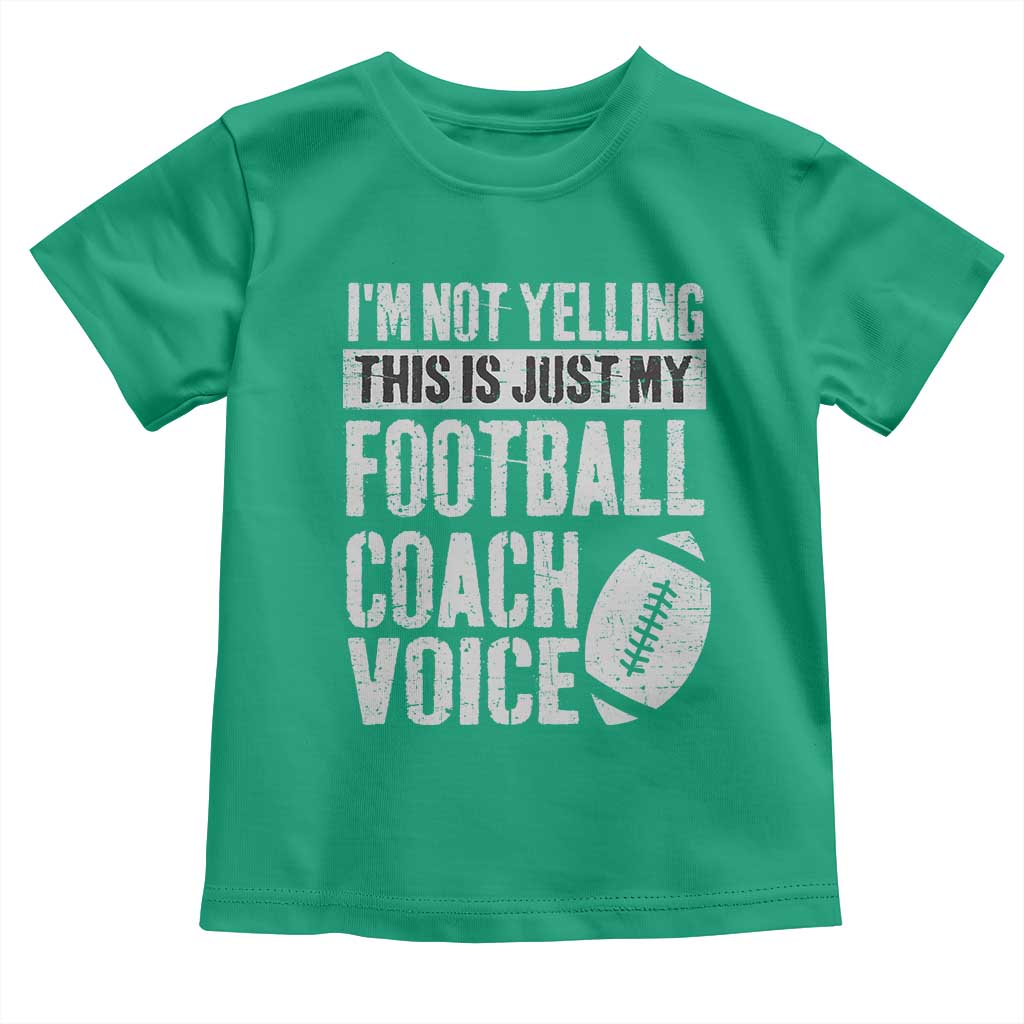 Football Coach Toddler T Shirt Cool Distressed Vintage Funny Not Yelling TS10 Irish Green Print Your Wear