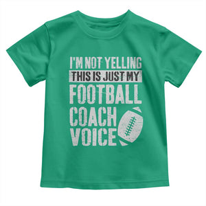 Football Coach Toddler T Shirt Cool Distressed Vintage Funny Not Yelling TS10 Irish Green Print Your Wear