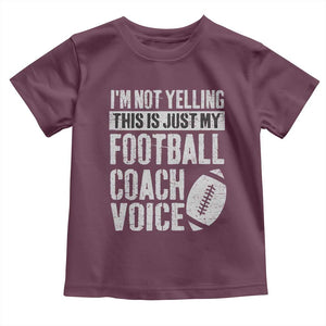 Football Coach Toddler T Shirt Cool Distressed Vintage Funny Not Yelling TS10 Maroon Print Your Wear