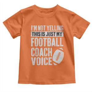 Football Coach Toddler T Shirt Cool Distressed Vintage Funny Not Yelling TS10 Orange Print Your Wear