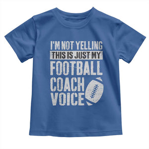 Football Coach Toddler T Shirt Cool Distressed Vintage Funny Not Yelling TS10 Royal Blue Print Your Wear