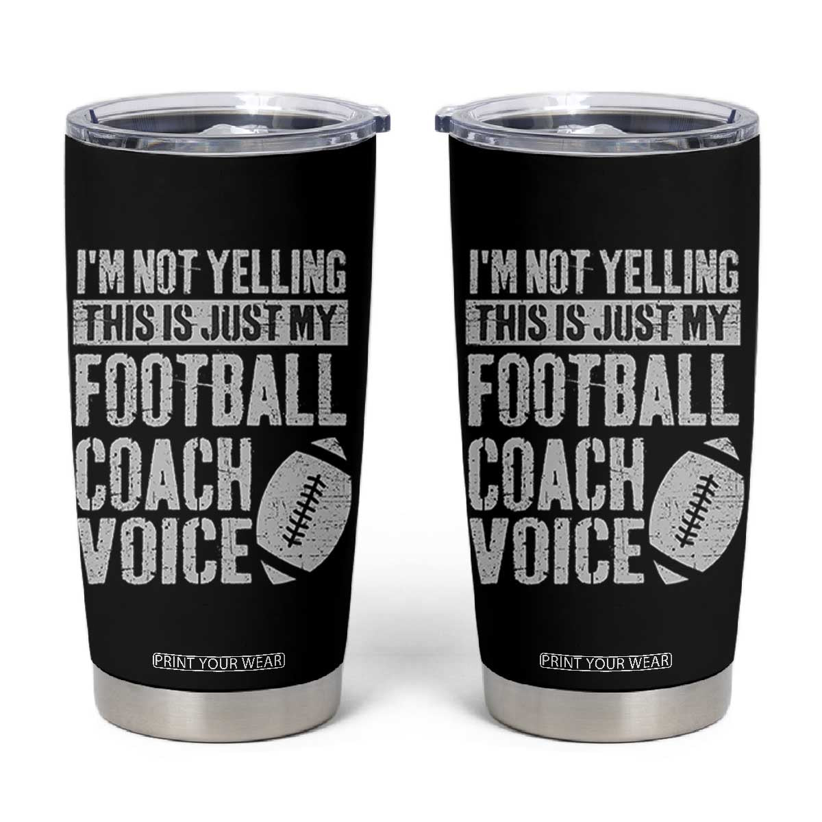 Football Coach Tumbler Cup Cool Distressed Vintage Funny Not Yelling TS10 Black Print Your Wear