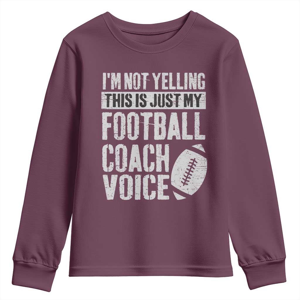 Football Coach Youth Sweatshirt Cool Distressed Vintage Funny Not Yelling TS10 Maroon Print Your Wear