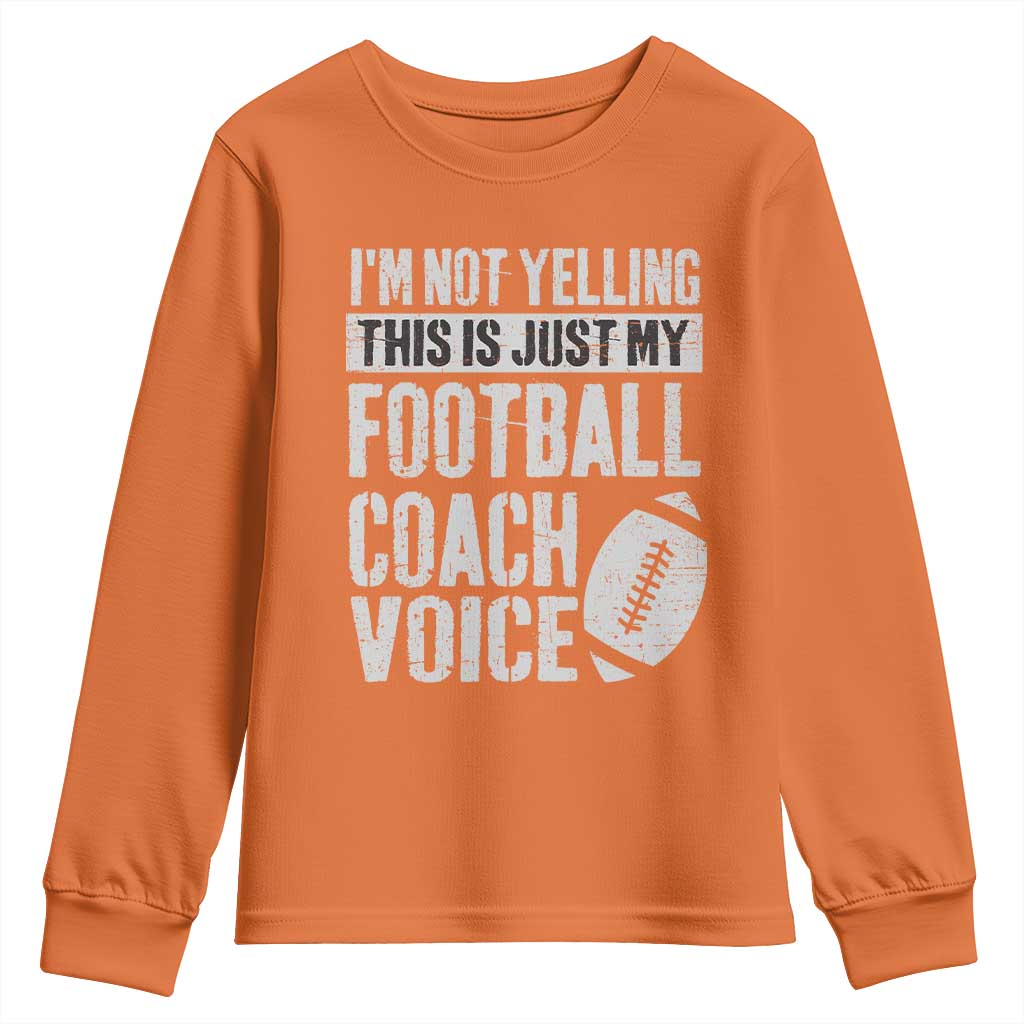 Football Coach Youth Sweatshirt Cool Distressed Vintage Funny Not Yelling TS10 Orange Print Your Wear