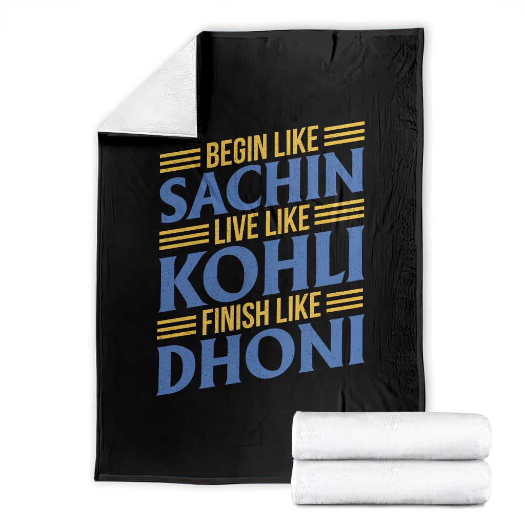 Indian Cricket Throw Blanket Begin Like Sachin Live Like Kohli Finish Like Dhoni TS10 Black Print Your Wear