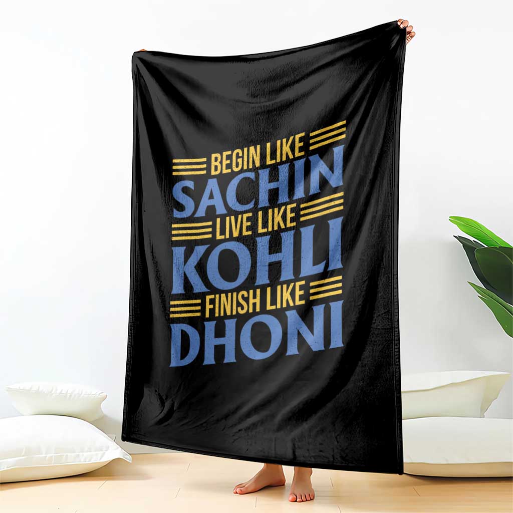 Indian Cricket Throw Blanket Begin Like Sachin Live Like Kohli Finish Like Dhoni TS10 Print Your Wear