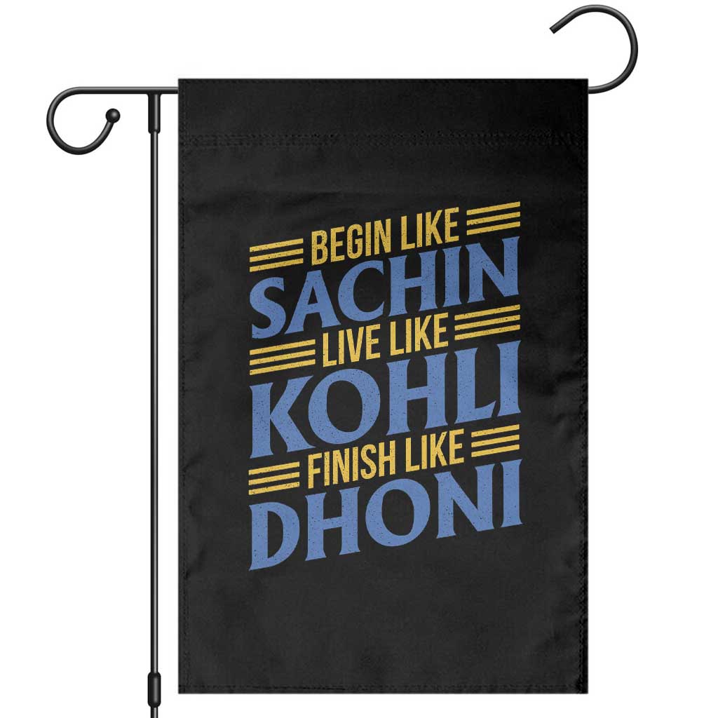 Indian Cricket Garden Flag Begin Like Sachin Live Like Kohli Finish Like Dhoni TS10 Black Print Your Wear