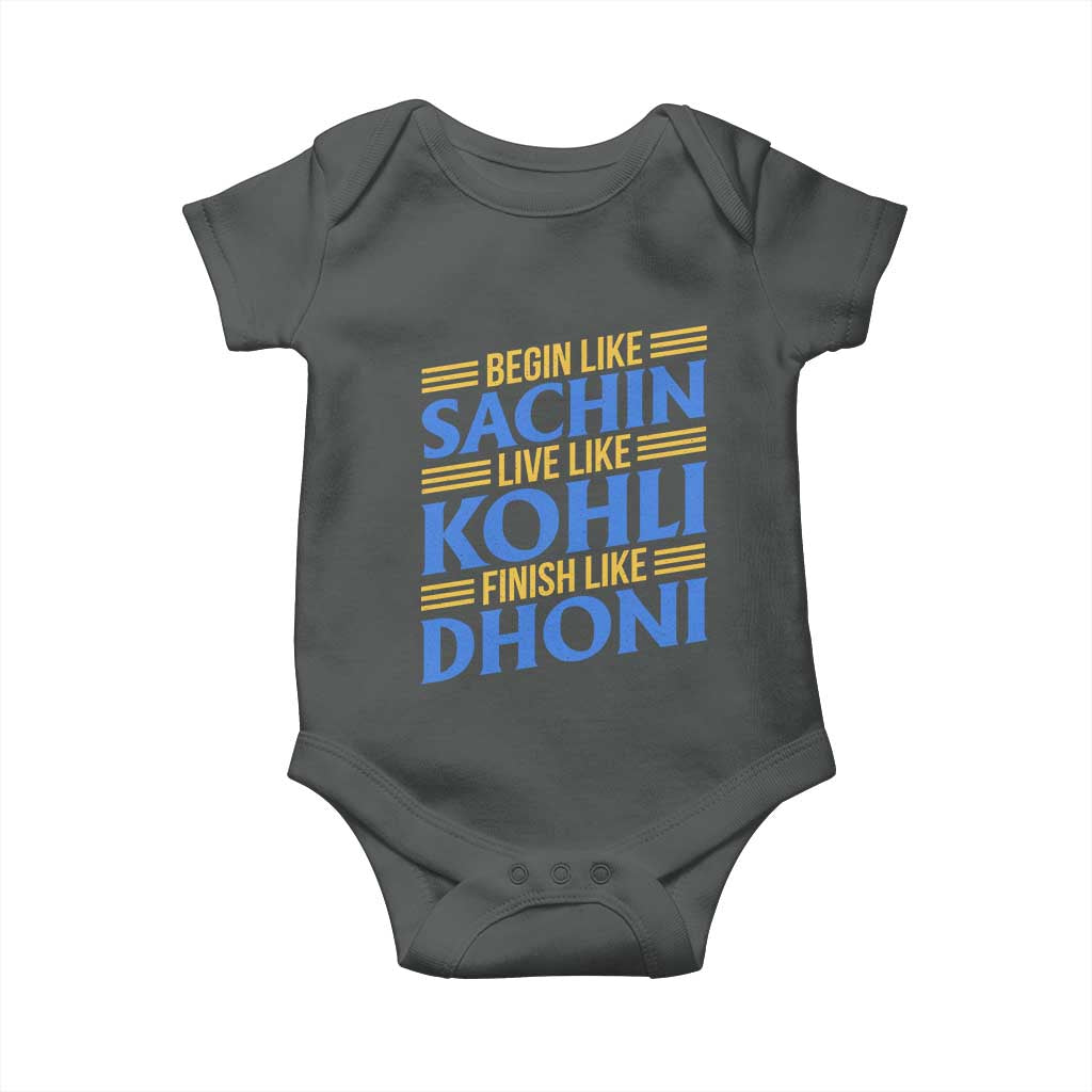 Indian Cricket Baby Onesie Begin Like Sachin Live Like Kohli Finish Like Dhoni TS10 Dark Heather Print Your Wear