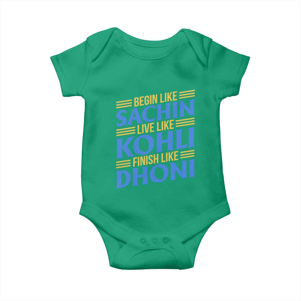 Indian Cricket Baby Onesie Begin Like Sachin Live Like Kohli Finish Like Dhoni TS10 Irish Green Print Your Wear