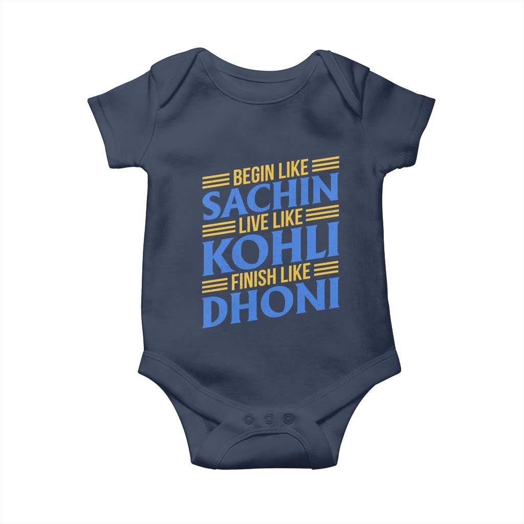 Indian Cricket Baby Onesie Begin Like Sachin Live Like Kohli Finish Like Dhoni TS10 Navy Print Your Wear