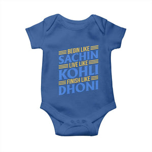 Indian Cricket Baby Onesie Begin Like Sachin Live Like Kohli Finish Like Dhoni TS10 Royal Blue Print Your Wear