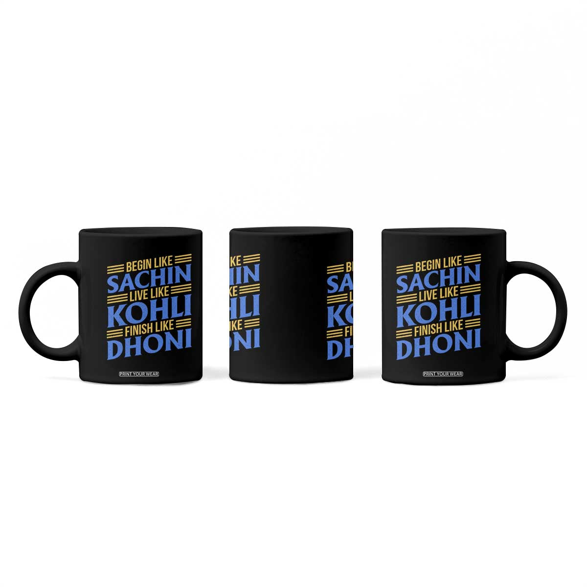 Indian Cricket Coffee Mug Begin Like Sachin Live Like Kohli Finish Like Dhoni TS10 Print Your Wear