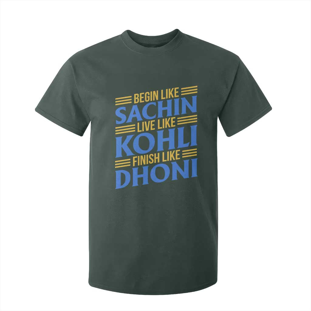 Indian Cricket T Shirt For Kid Begin Like Sachin Live Like Kohli Finish Like Dhoni TS10 Dark Forest Green Print Your Wear