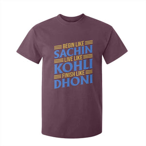 Indian Cricket T Shirt For Kid Begin Like Sachin Live Like Kohli Finish Like Dhoni TS10 Maroon Print Your Wear