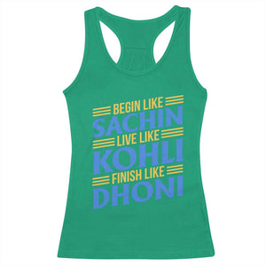 Indian Cricket Racerback Tank Top Begin Like Sachin Live Like Kohli Finish Like Dhoni TS10 Irish Green Print Your Wear