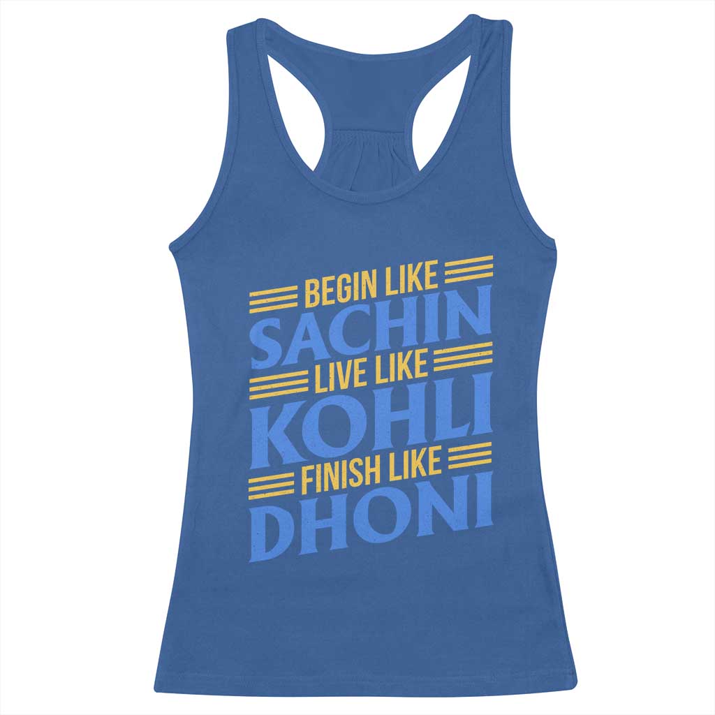 Indian Cricket Racerback Tank Top Begin Like Sachin Live Like Kohli Finish Like Dhoni TS10 Royal Blue Print Your Wear