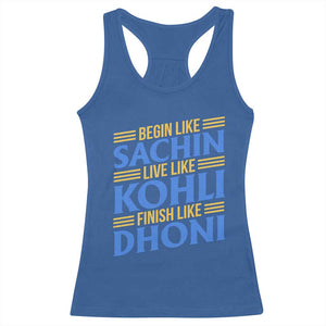 Indian Cricket Racerback Tank Top Begin Like Sachin Live Like Kohli Finish Like Dhoni TS10 Royal Blue Print Your Wear